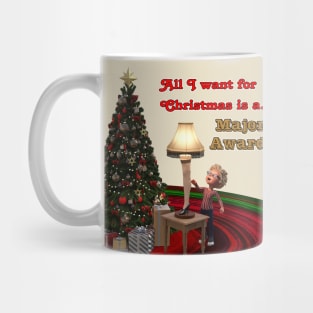 All I Want For Christmas Is A Major Award Mug